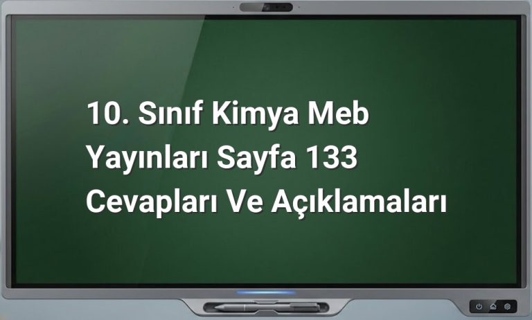 10. Sınıf Kimya MEB Yayınları Sayfa 133 Cevapları ve Açıklamaları