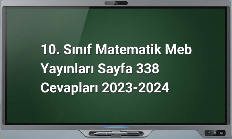 10. Sınıf Matematik Meb Yayınları Sayfa 338 Cevapları 2023-2024