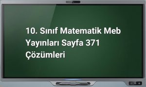 10. Sınıf Matematik Meb Yayınları Sayfa 371 Çözümleri