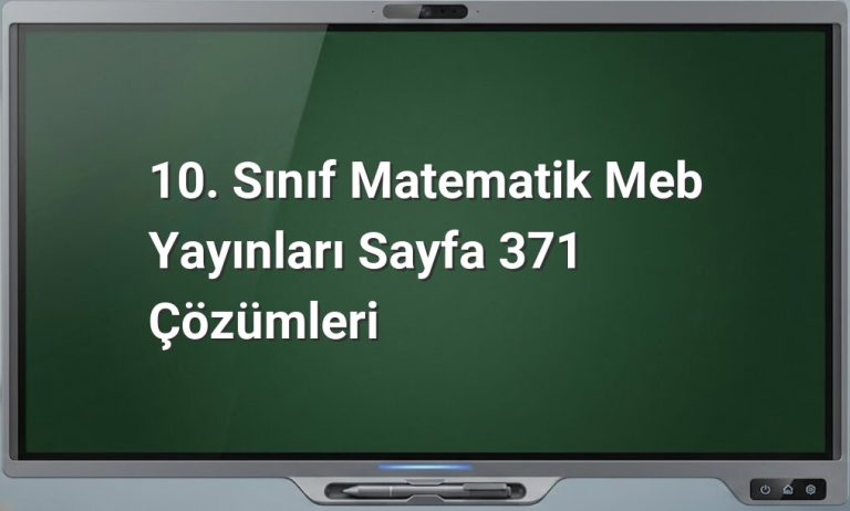 10. Sınıf Matematik Meb Yayınları Sayfa 371 Çözümleri