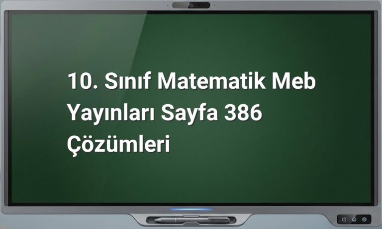 10. Sınıf Matematik MEB Yayınları Sayfa 386 Çözümleri