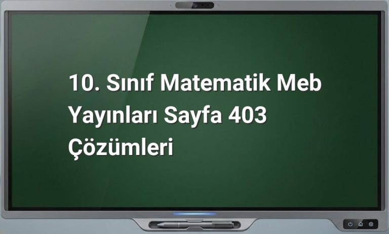 10. Sınıf Matematik Meb Yayınları Sayfa 403 Çözümleri