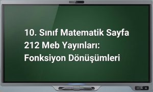 10. Sınıf Matematik Sayfa 212 MEB Yayınları: Fonksiyon Dönüşümleri