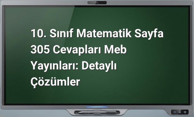 10. Sınıf Matematik Sayfa 305 Cevapları MEB Yayınları: Detaylı Çözümler
