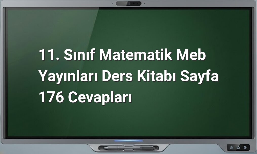 11. Sınıf Matematik Meb Yayınları Ders Kitabı Sayfa 176 Cevapları
