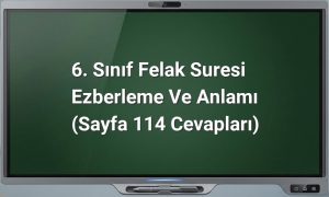 6. Sınıf Felak Suresi Ezberleme ve Anlamı (Sayfa 114 Cevapları)