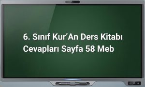 6. Sınıf Kur’an Ders Kitabı Cevapları Sayfa 58 MEB