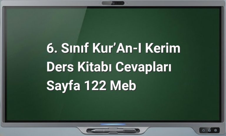 6. Sınıf Kur’an-ı Kerim Ders Kitabı Cevapları Sayfa 122 MEB