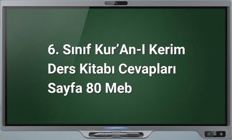 6. Sınıf Kur’an-ı Kerim Ders Kitabı Cevapları Sayfa 80 MEB