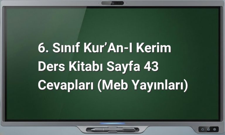 6. Sınıf Kur’an-ı Kerim Ders Kitabı Sayfa 43 Cevapları (Meb Yayınları)