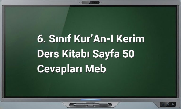 6. Sınıf Kur’an-ı Kerim Ders Kitabı Sayfa 50 Cevapları MEB