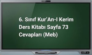6. Sınıf Kur’an-ı Kerim Ders Kitabı Sayfa 73 Cevapları (MEB)