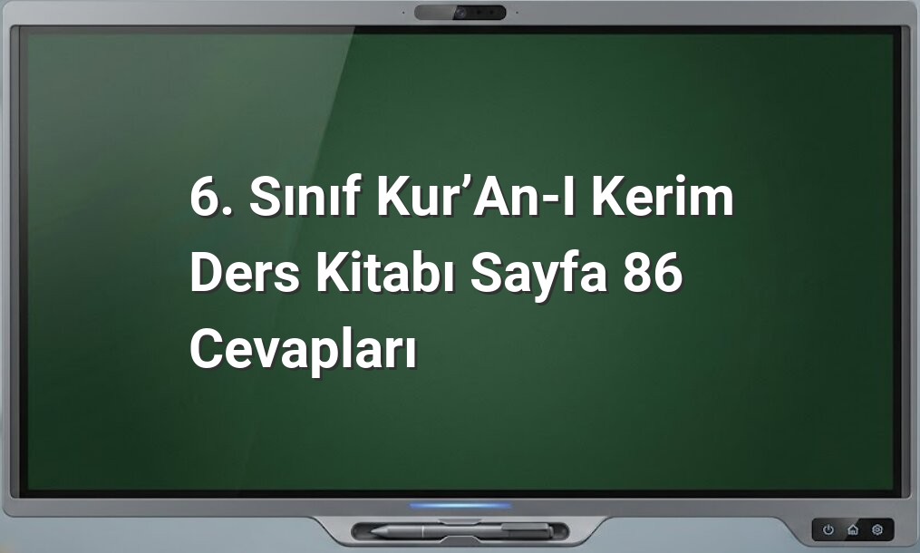 6. Sınıf Kur’an-ı Kerim Ders Kitabı Sayfa 86 Cevapları