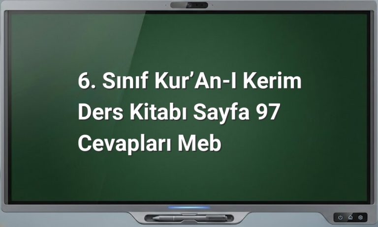 6. Sınıf Kur’an-ı Kerim Ders Kitabı Sayfa 97 Cevapları MEB