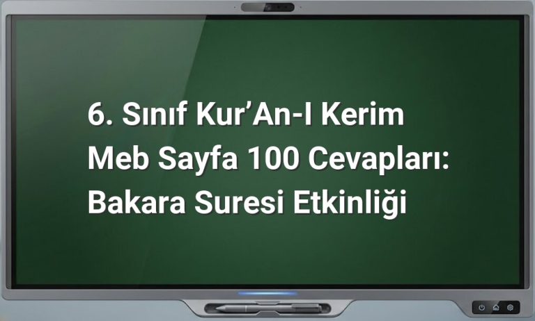6. Sınıf Kur’an-ı Kerim Meb Sayfa 100 Cevapları: Bakara Suresi Etkinliği