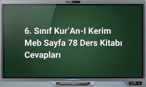 6. Sınıf Kur’an-ı Kerim MEB Sayfa 78 Ders Kitabı Cevapları
