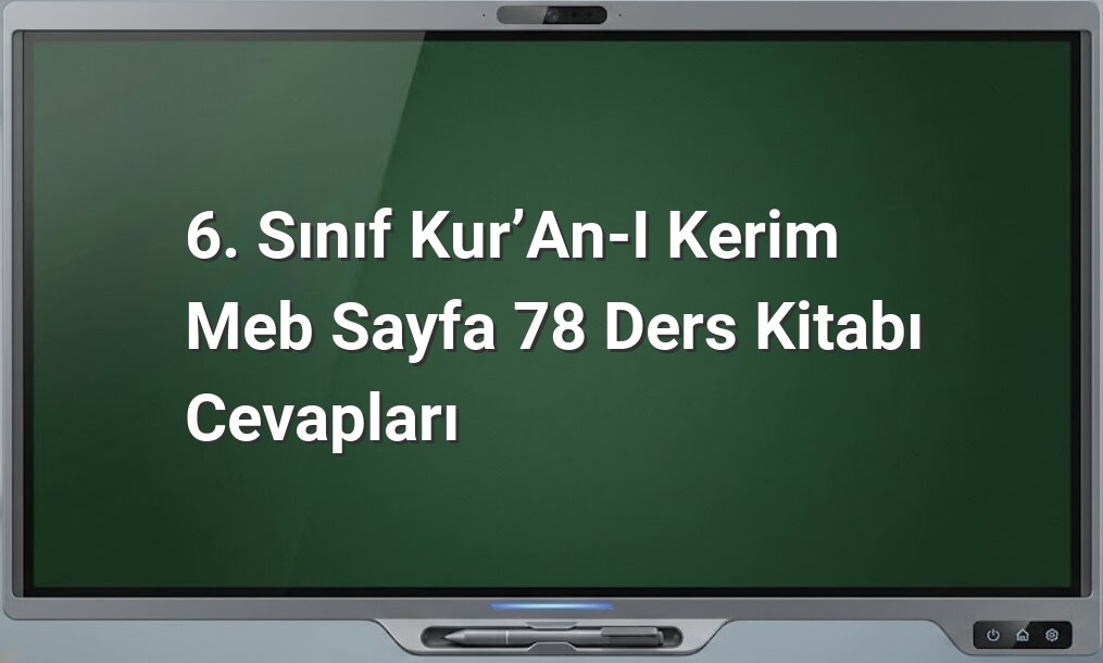 6. Sınıf Kur’an-ı Kerim MEB Sayfa 78 Ders Kitabı Cevapları