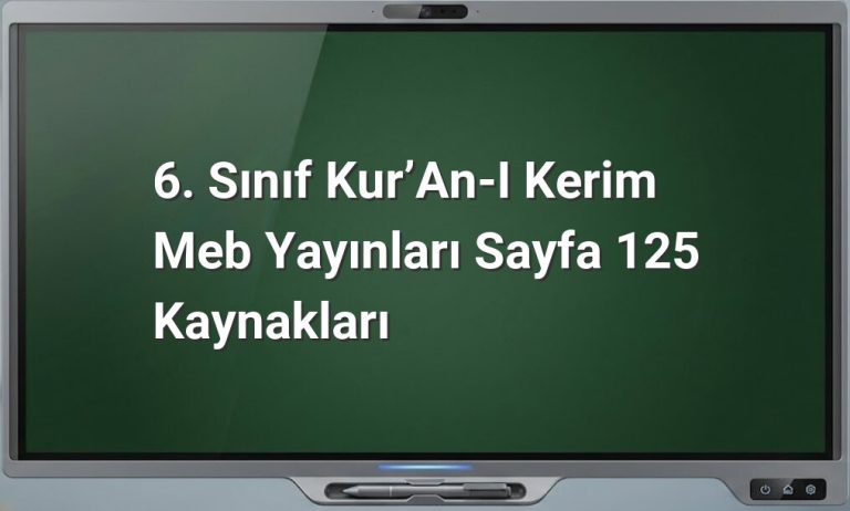 6. Sınıf Kur’an-ı Kerim Meb Yayınları Sayfa 125 Kaynakları