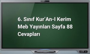 6. Sınıf Kur’an-ı Kerim Meb Yayınları Sayfa 88 Cevapları