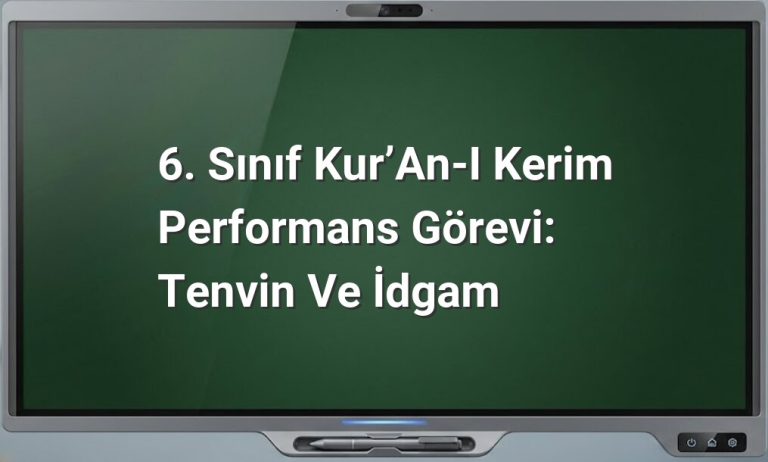 6. Sınıf Kur’an-ı Kerim Performans Görevi: Tenvin ve İdgam