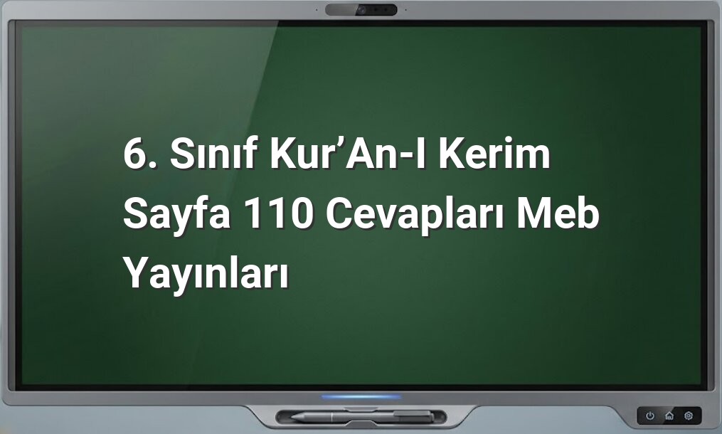 6. Sınıf Kur’an-ı Kerim Sayfa 110 Cevapları Meb Yayınları