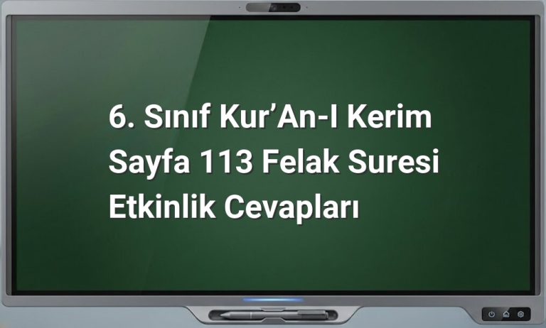 6. Sınıf Kur’an-ı Kerim Sayfa 113 Felak Suresi Etkinlik Cevapları