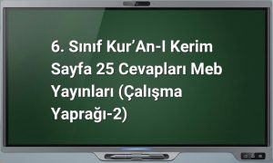 6. Sınıf Kur’an-ı Kerim Sayfa 25 Cevapları Meb Yayınları (Çalışma Yaprağı-2)
