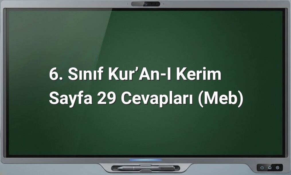 6. Sınıf Kur’an-ı Kerim Sayfa 29 Cevapları (MEB)