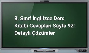 8. Sınıf İngilizce Ders Kitabı Cevapları Sayfa 92: Detaylı Çözümler