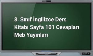 8. Sınıf İngilizce Ders Kitabı Sayfa 101 Cevapları MEB Yayınları