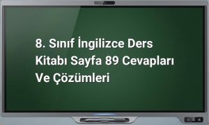 8. Sınıf İngilizce Ders Kitabı Sayfa 89 Cevapları ve Çözümleri