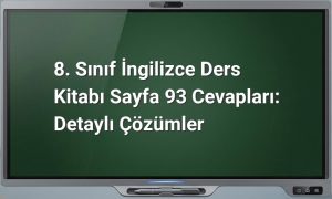 8. Sınıf İngilizce Ders Kitabı Sayfa 93 Cevapları: Detaylı Çözümler