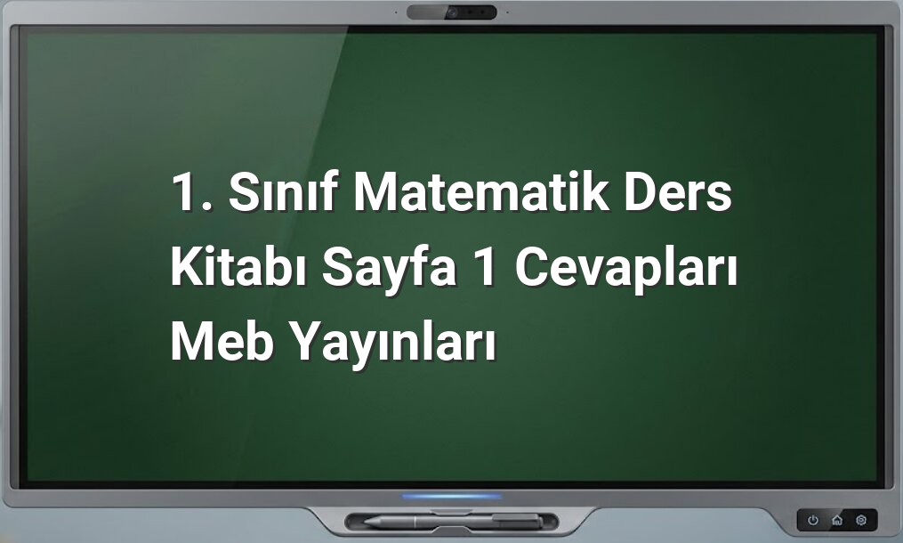 1. Sınıf Matematik Sayfa 1 Cevapları