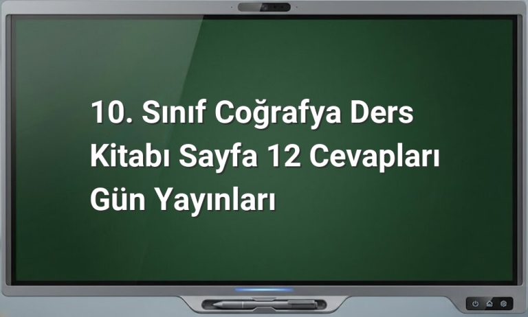 10. Sınıf Coğrafya Sayfa 12 Cevapları