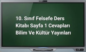 10. Sınıf Felsefe Sayfa 1 Cevapları