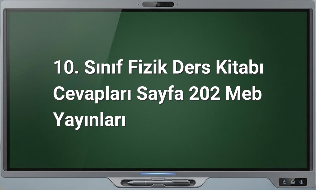 10. sınıf fizik cevapları