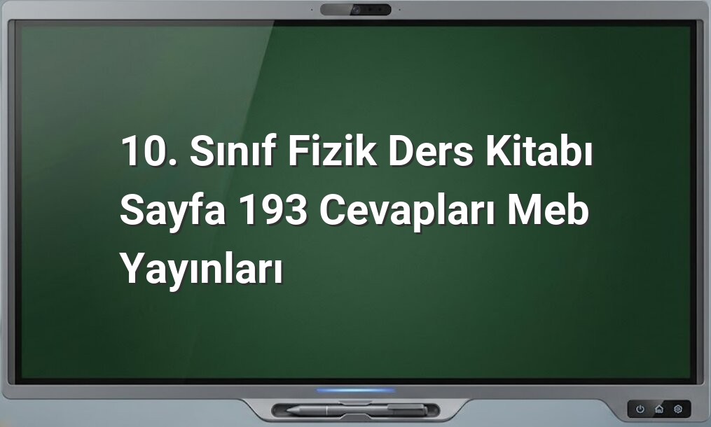 10. Sınıf Fizik Grup Çalışması Değerlendirme