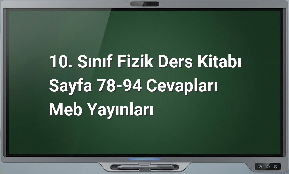 10. Sınıf Fizik Cevapları MEB Yayınları