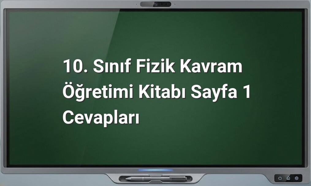 10. Sınıf Fizik Kavram Öğretimi