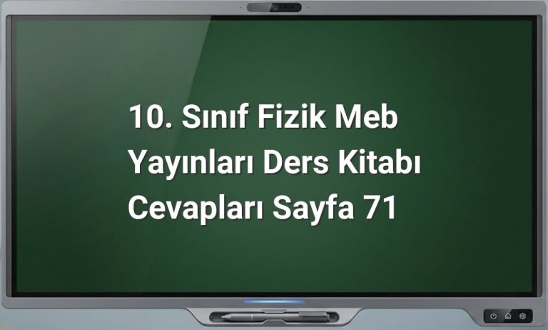 Fizik ders kitabı sayfa 71 cevapları