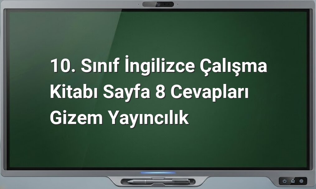 10. Sınıf İngilizce cevapları
