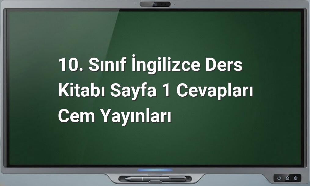 10. Sınıf İngilizce Sayfa 1 Cevapları