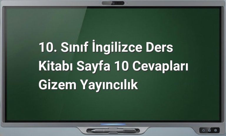 10. sınıf İngilizce ders kitabı sayfa 10 cevapları