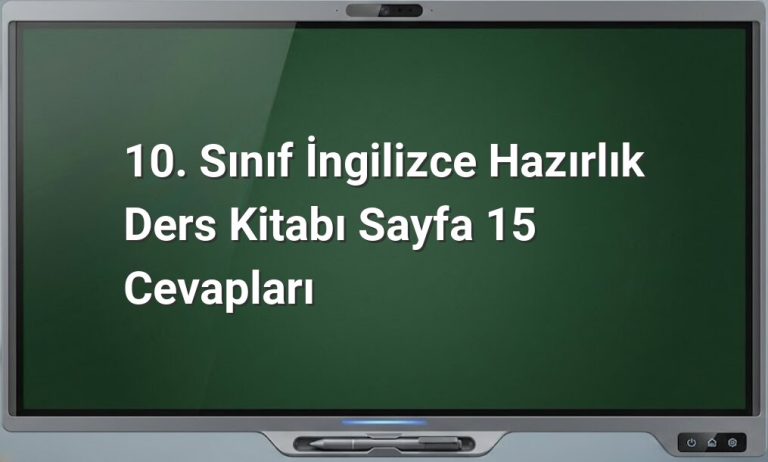 10. Sınıf İngilizce sayfa 15 cevapları
