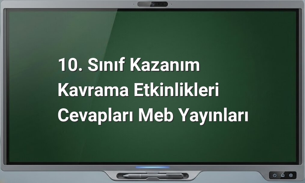 10. Sınıf Kazanım Kavrama Etkinlikleri