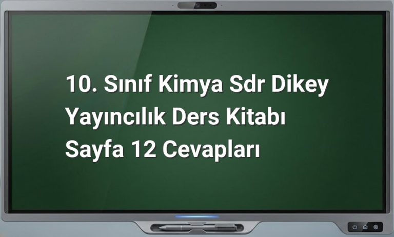 10. Sınıf Kimya Sayfa 12 Cevapları
