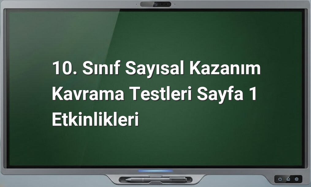 10. Sınıf Sayısal Kazanım Testleri