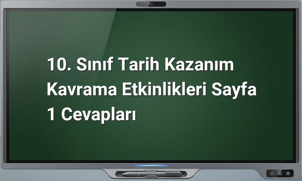 10. Sınıf tarih kazanım etkinlikleri