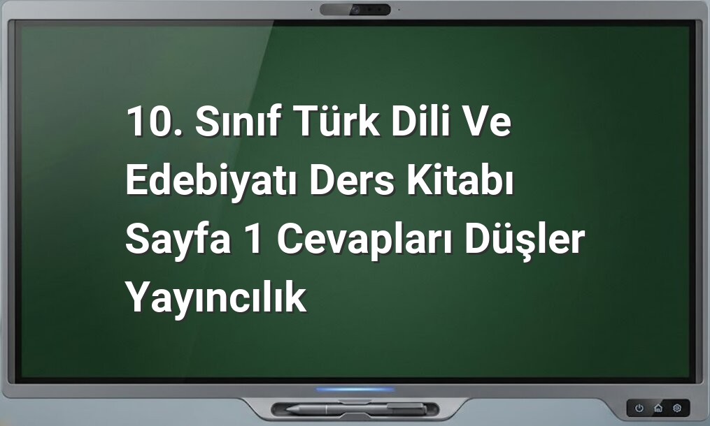 Türk Dili ve Edebiyatı 10. Sınıf Sayfa 1