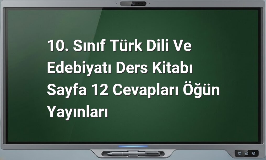10. sınıf Türk Dili ve Edebiyatı cevapları